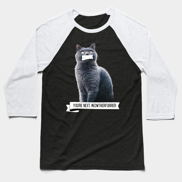 Killer Cats You're Next, Meowtherfurrer Funny Cat Lover Gift Baseball T-Shirt by nathalieaynie